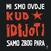 Disque vinyle Kud Idijoti - Mi Smo Ovdje Samo Zbog Para (Reissue) (LP)