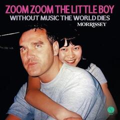 Vinyl Record Morrissey - Zoom Zoom The Little Boy / Without Music The World Dies (Limited Edition) (7" SP)