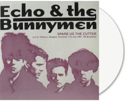 Грамофонна плоча Echo & The Bunnymen - Spare Us The Cutter: Live At TiffanyS. Glasgow. Scotland. 11th July 1983 - Fm Broadcast (Limited Edition) (White Coloured) (LP) - 1