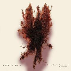 Vinila plate Matt Elliott - This World Is No Place For Children (Coloured) (LP)