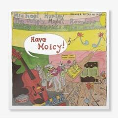 Hanglemez Michael Hurley & Unholy Modal Rounders & Jeffrey Frederick & The Clamtones - Have Moicy! (Deluxe Edition) (Remastered) (LP)