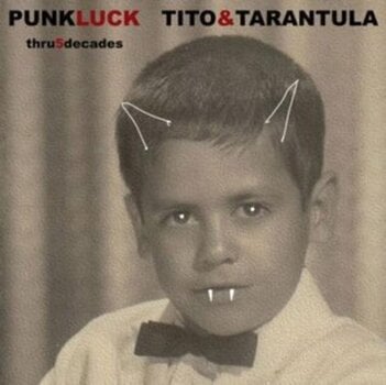 Vinyl Record Tito & Tarantula - PUNK LUCK Thru 5 Decades (Gatefold) (2 LP) - 1