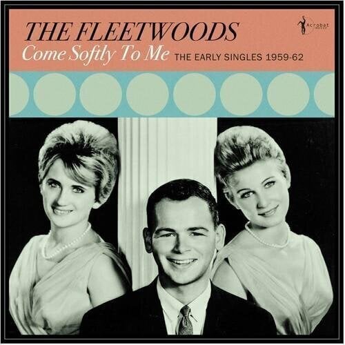 Vinyl Record The Fleetwoods - Come Softly To Me: The Early Singles 1959-62 (LP)