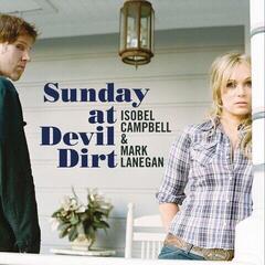 Disco in vinile Isobel Campbell & Mark Lanegan - Sunday At Devil Dirt (Reissue) (LP)