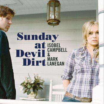 LP ploča Isobel Campbell & Mark Lanegan - Sunday At Devil Dirt (Reissue) (LP) - 1