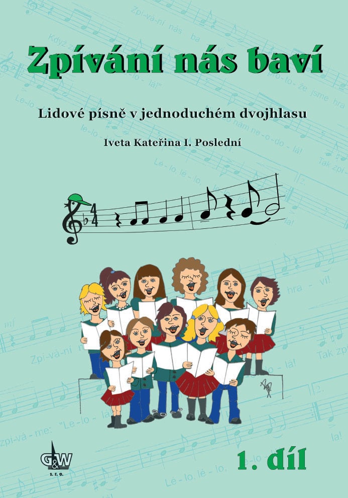Solo vocal literature Iveta Kateřina I. Poslední Zpívaní nás baví 1. Music Book