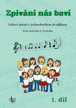 Solo vocal literature Iveta Kateřina I. Poslední Zpívaní nás baví 1. Music Book - 1