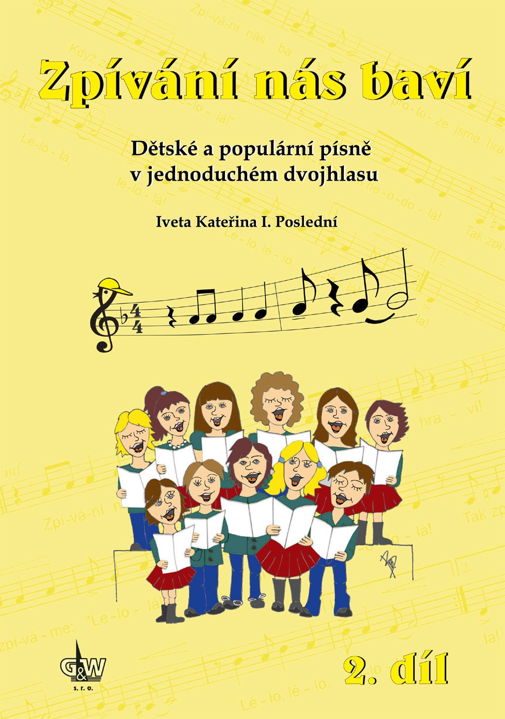 Solo vocal literature Iveta Kateřina I. Poslední Zpívaní nás baví 2. Music Book