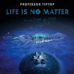 Hanglemez Professor Tip Top - Life Is No Matter (LP)