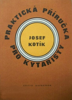 Music sheet for guitars and bass guitars Josef Kotík Praktická príručka pre gitaristov Music Book - 1