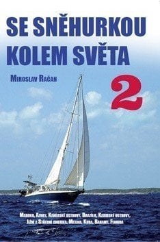 Livro de viagem náutico Miroslav Račan Se Sněhurkou kolem světa 2 Livro de viagem náutico