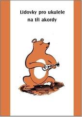 Noter Ondřej Šárek Lidovky pro ukulele na 3 akordy Noter