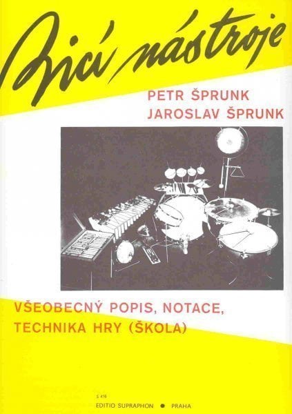 Partitura para bateria e percussão Šprunk Petr-Šprunk Jaroslav Bicí nástroje (všeobecný popis, notace a technika hry)