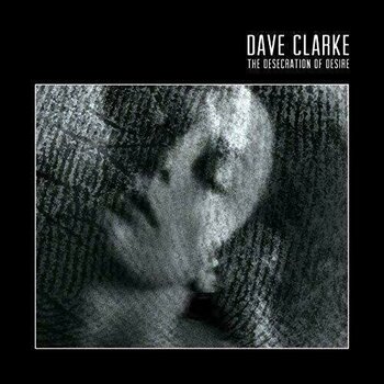 Vinyl Record Dave Clarke - The Desecration Of Desire (2 LP) - 1