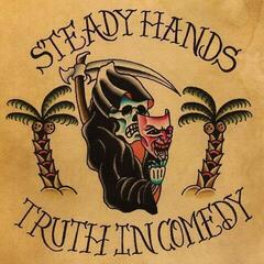 Disc de vinil Steady Hands - Truth In Comedy (LP)