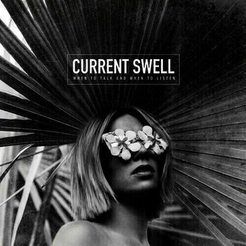 Vinyylilevy Current Swell - When To Talk And When To Listen (LP) - 1