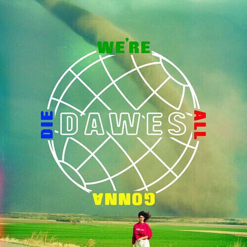 Disco de vinil Dawes - We're All Gona Die (LP)