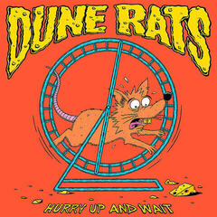 LP Dune Rats - Hurry Up And Wait (LP)