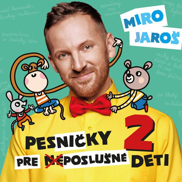 Hudobné CD Miro Jaroš - Pesničky pre (ne)poslušné deti 2 (CD)