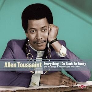 LP Allen Toussaint - Everything I Do Is Gonh Be Funky (180g) (LP)