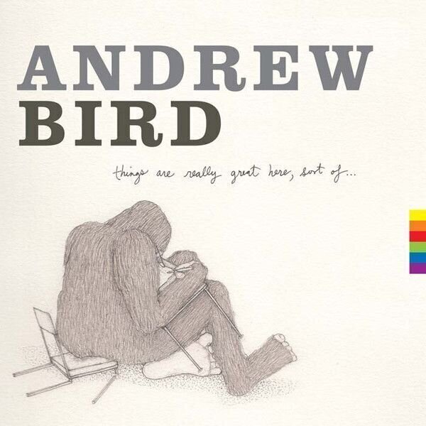 Disc de vinil Andrew Bird - Things Are Really Great Here, Sort Of... (LP)