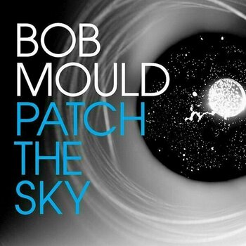 LP Bob Mould - Patch The Sky (LP) - 1