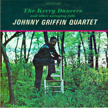 LP Johnny Griffin - The Kerry Dancers and Other Swinging Folk (180g) (45 RPM) - 1