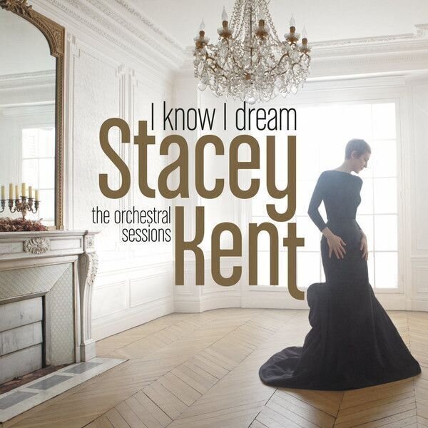 LP Stacey Kent - I Know I Dream: the Orchestral Session (Limited Edition) (2 LP)