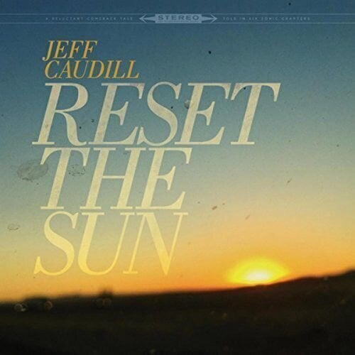Vinyl Record Jeff Caudill - Reset The Sun (12" Vinyl)