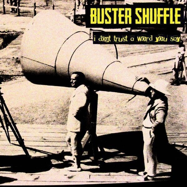 Vinylskiva Buster Shuffle - I Don'T Trust A Word You Say! (7" Vinyl)