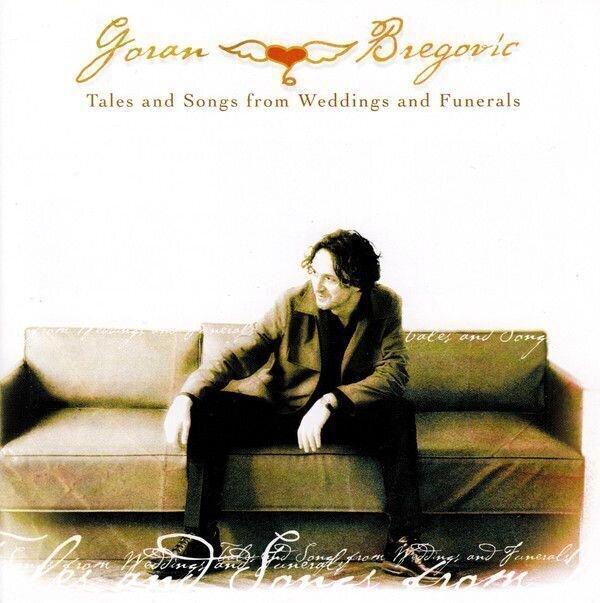 CD musique Goran Bregovic - Tales And Songs From Weddings And Funerals (CD)