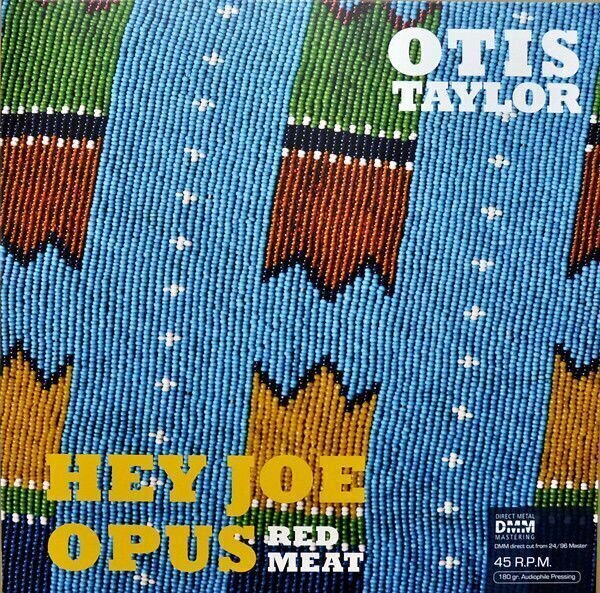 Vinyl Record Otis Taylor - Hey Joe Opus Red Meat (45 RPM) (2 LP)