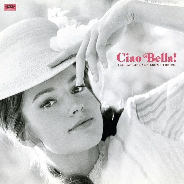 Schallplatte Various Artists - Ciao Bella! Italian Girl Singers Of The 1960s (LP)