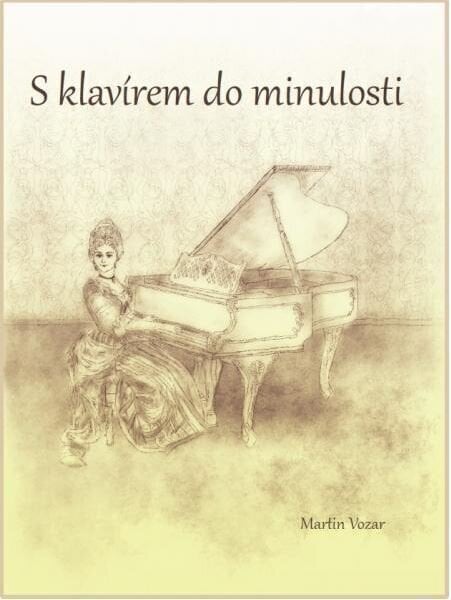Partitura para pianos Martin Vozar S klavírem do minulosti Music Book