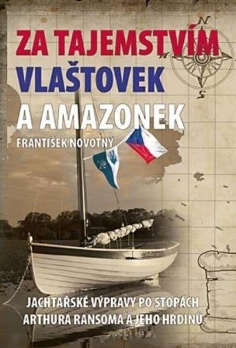 Livre de voile František Novotný Za tajemstvím Vlaštovek a Amazonek