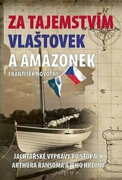 Ταξιδιωτική λογοτεχνία František Novotný Za tajemstvím Vlaštovek a Amazonek - 1