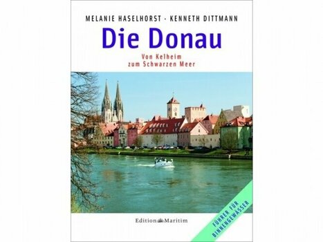 Námorná mapa, sprievodca M. Haselhorst - K. Dittmann Die Donau Von Kelheim zum Schwarzen Meer - 1