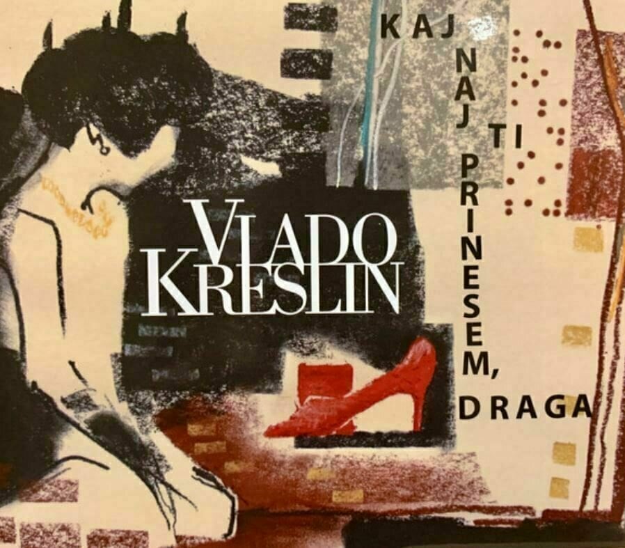 Zenei CD Kreslin Vlado - Kaj Naj Ti Prinesem, Draga (CD)