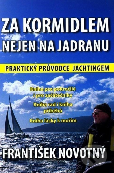 Boek voor zeiler František Novotný Za kormidlem nejen na Jadranu 2.Vydání