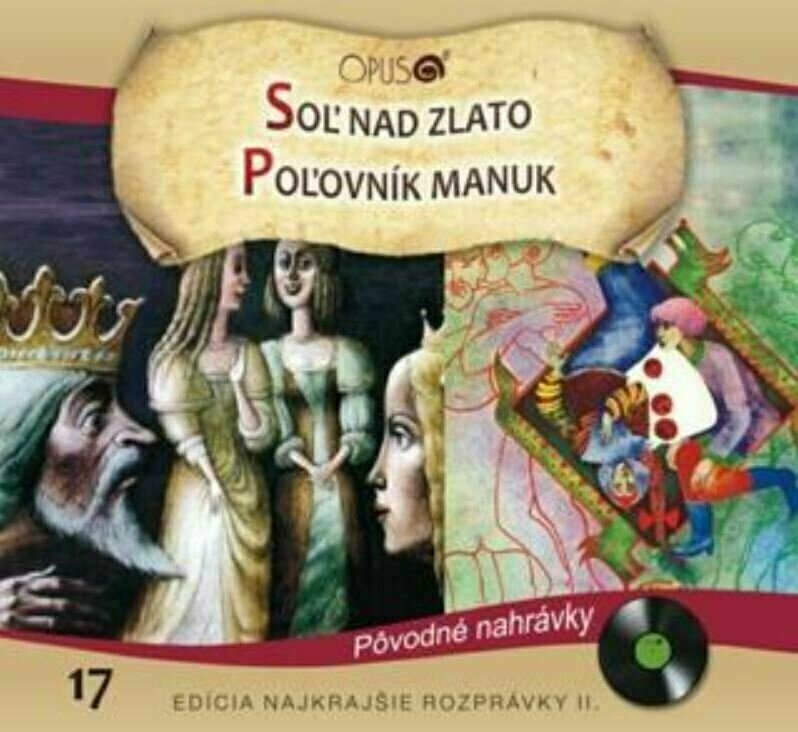 Najkrajšie Rozprávky Soľ nad zlato/ Poľovník Manuk Hudobné CD
