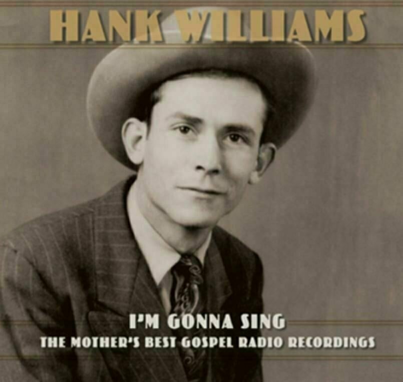 Vinyylilevy Hank Williams - I'm Gonna Sing: The Mother's Best Gospel Radio Recordings (3 LP)