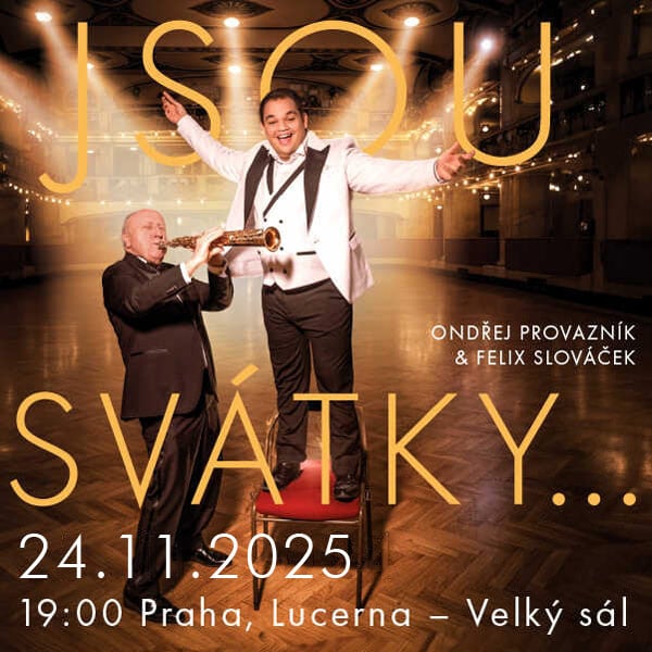 ONDŘEJ PROVAZNÍK A FELIX SLOVÁČEK - JSOU SVÁTKY…