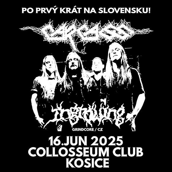 CARCASS [UK] - prvý krát na Slovensku, Ingrowing [CZ]